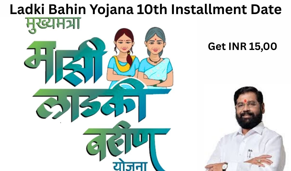 Ladki Bahin Yojana 10th Installment Date